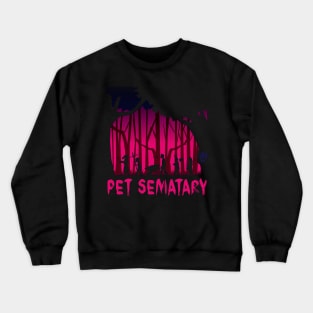 Sometimes Dead Is Better Creepy Pet T-Shirt Crewneck Sweatshirt